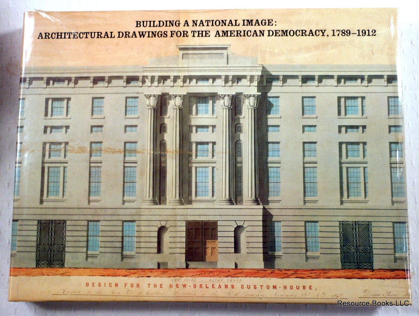 Building a National Image: Architectural Drawings for the American Democracy, 1789-1912 book