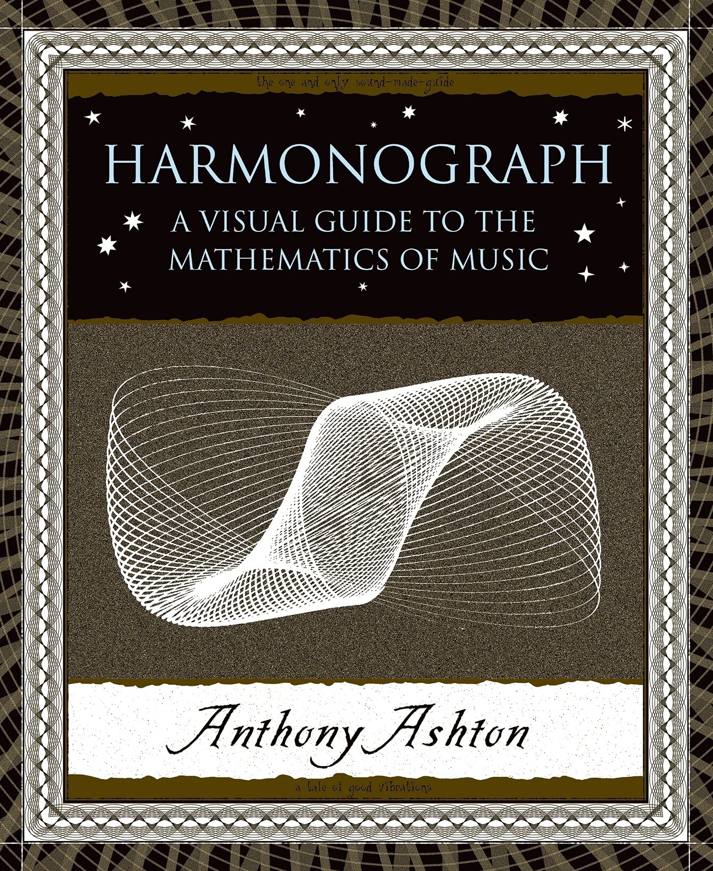 Harmonograph: A Visual Guide to the Mathematics of Music (Wooden Books) Arts & Music