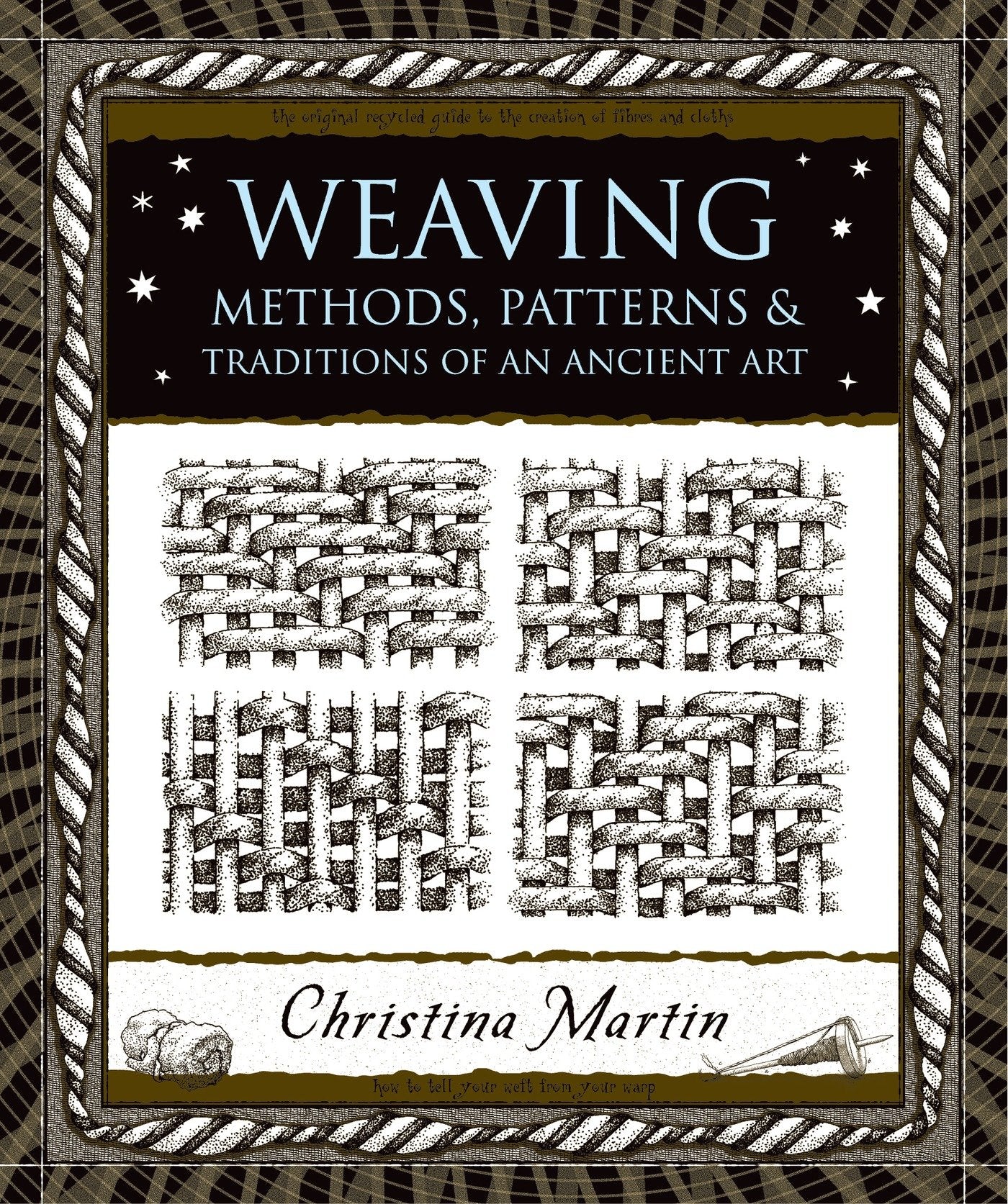 Weaving: Methods, Patterns, And Traditions Of The Oldest Art Hobbies & Crafts