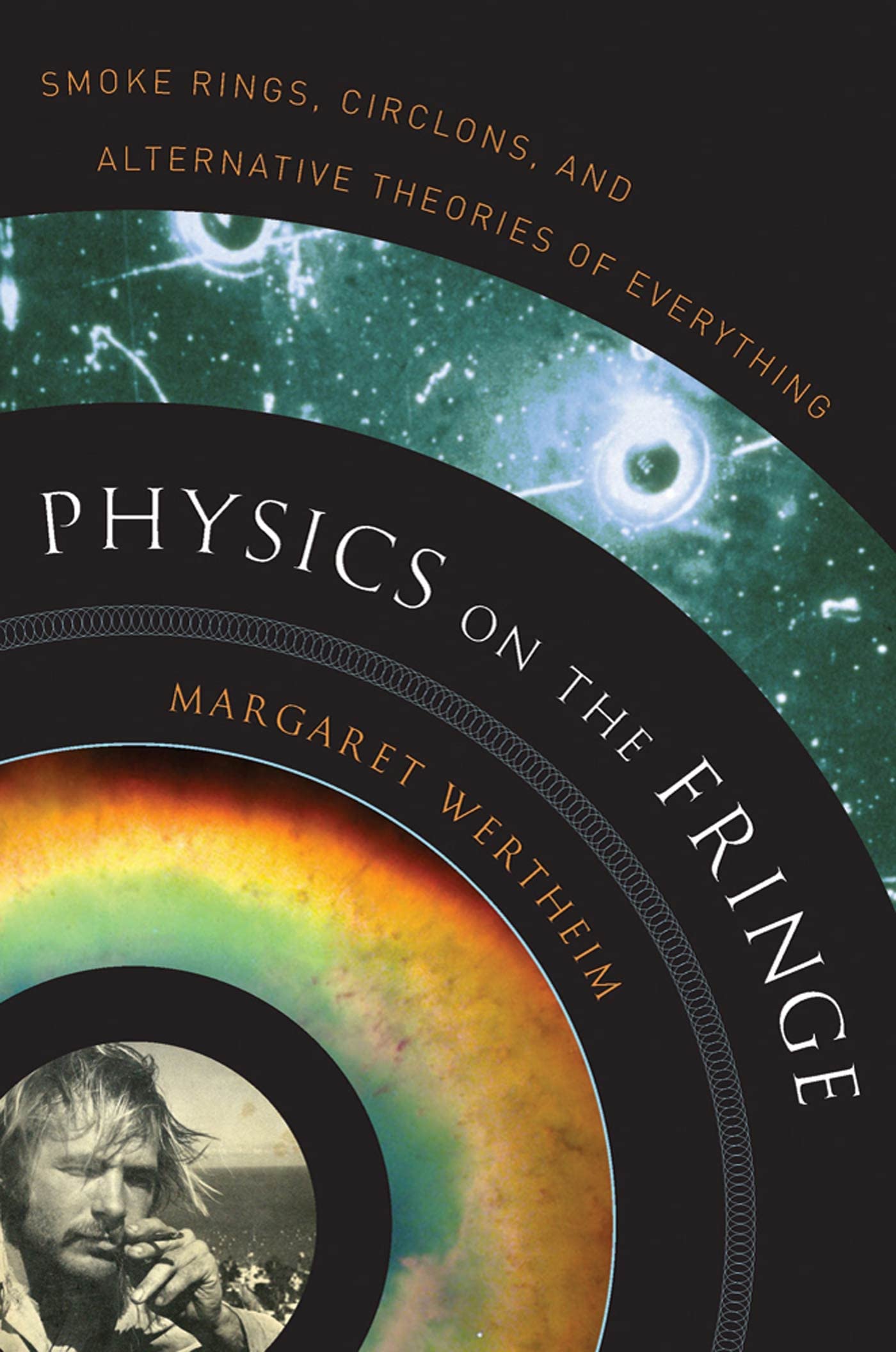 Physics on the Fringe: Smoke Rings, Circlons, and Alternative Theories of Everything Business & Technology