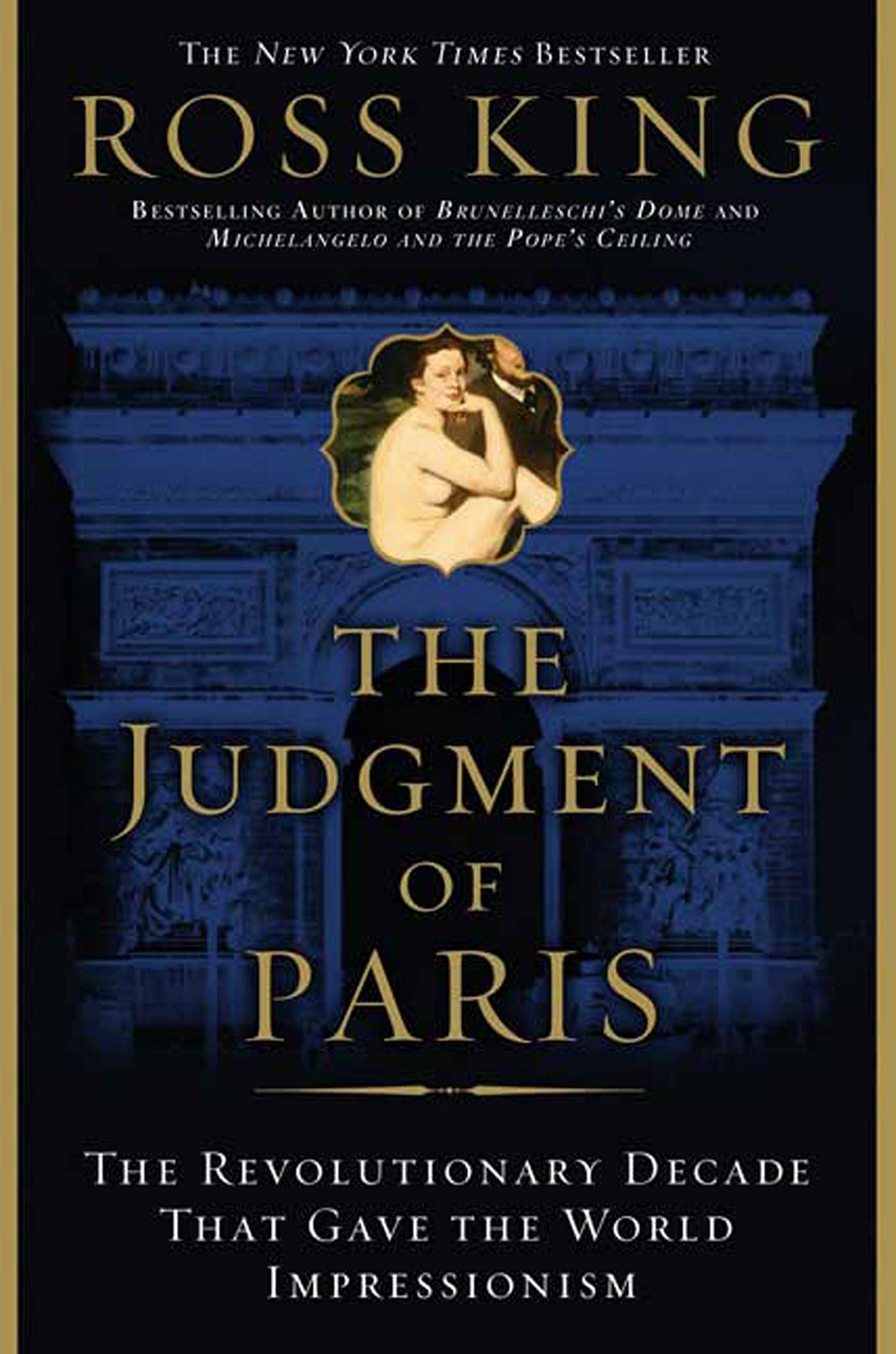 The Judgment of Paris: The Revolutionary Decade That Gave the World Impressionism Film, Art & Culture