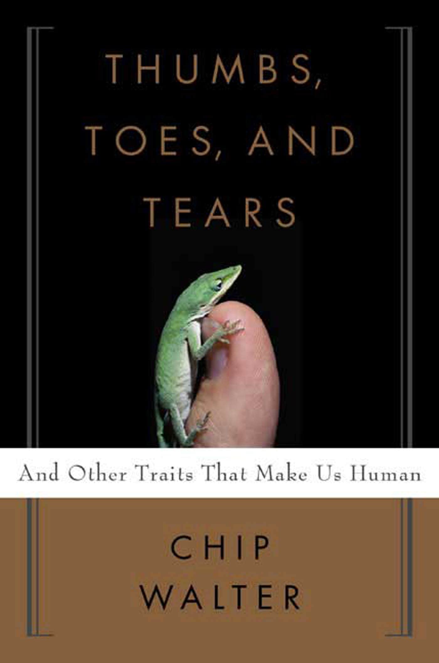 Thumbs, Toes, And Tears: And Other Traits That Make Us Human Science
