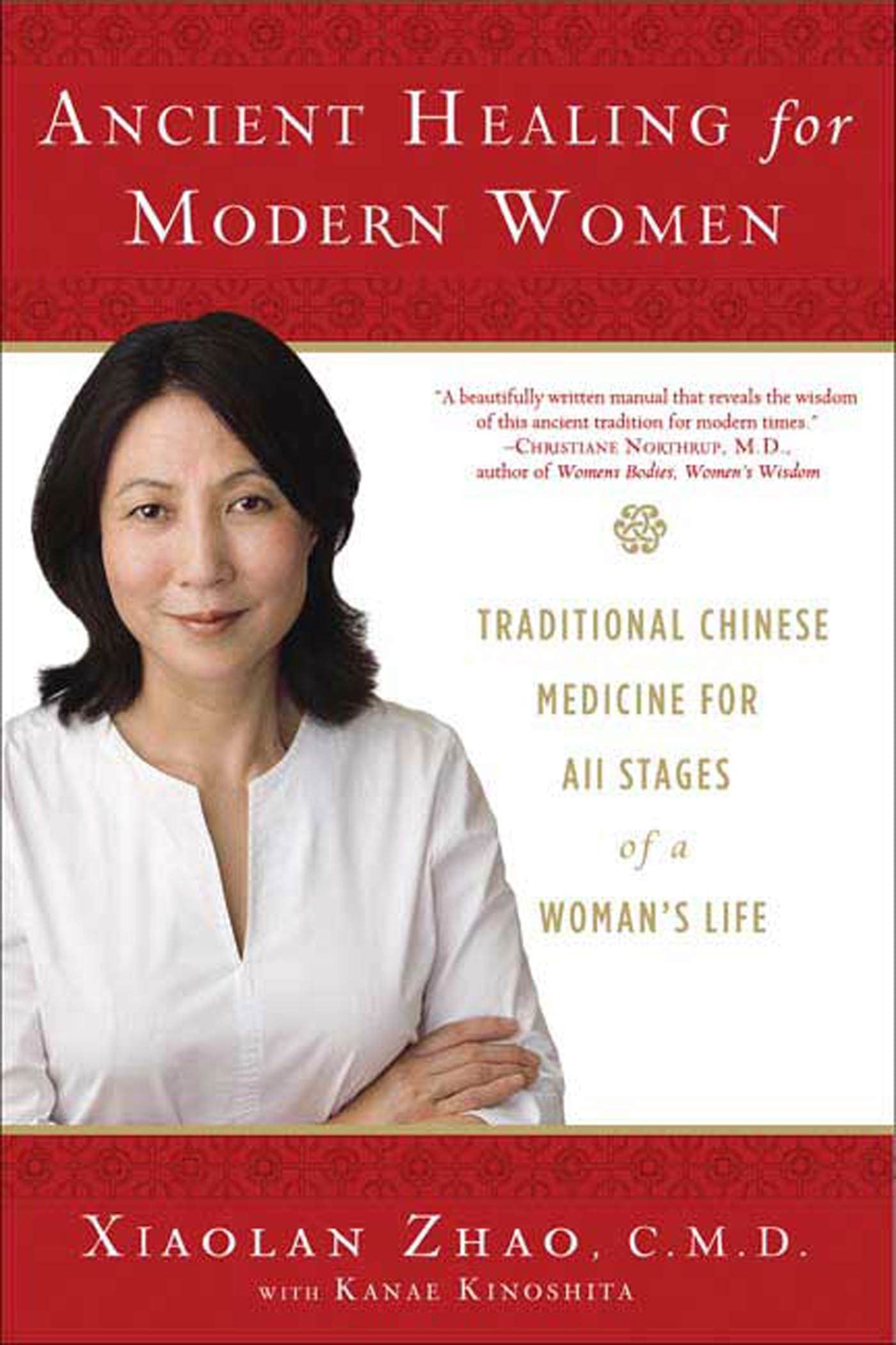 Ancient Healing for Modern Women: Traditional Chinese Medicine for All Phases of a Woman's Life Medicine