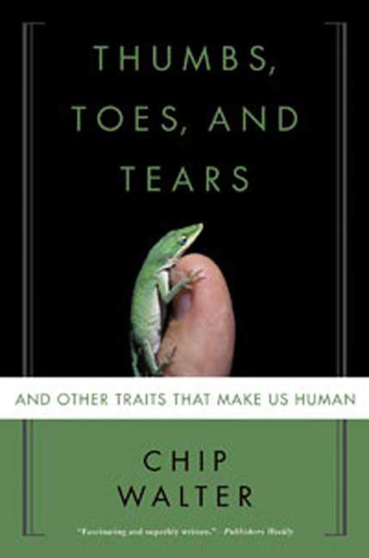 Thumbs, Toes, and Tears: And Other Traits That Make Us Human Business & Technology