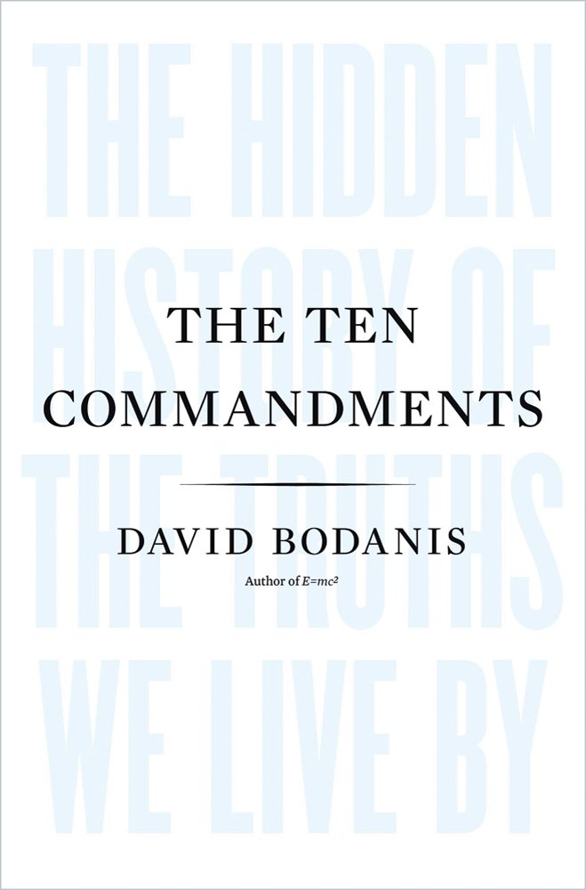 The Ten Commandments: The Hidden History of the Truths We Live by Politics & History