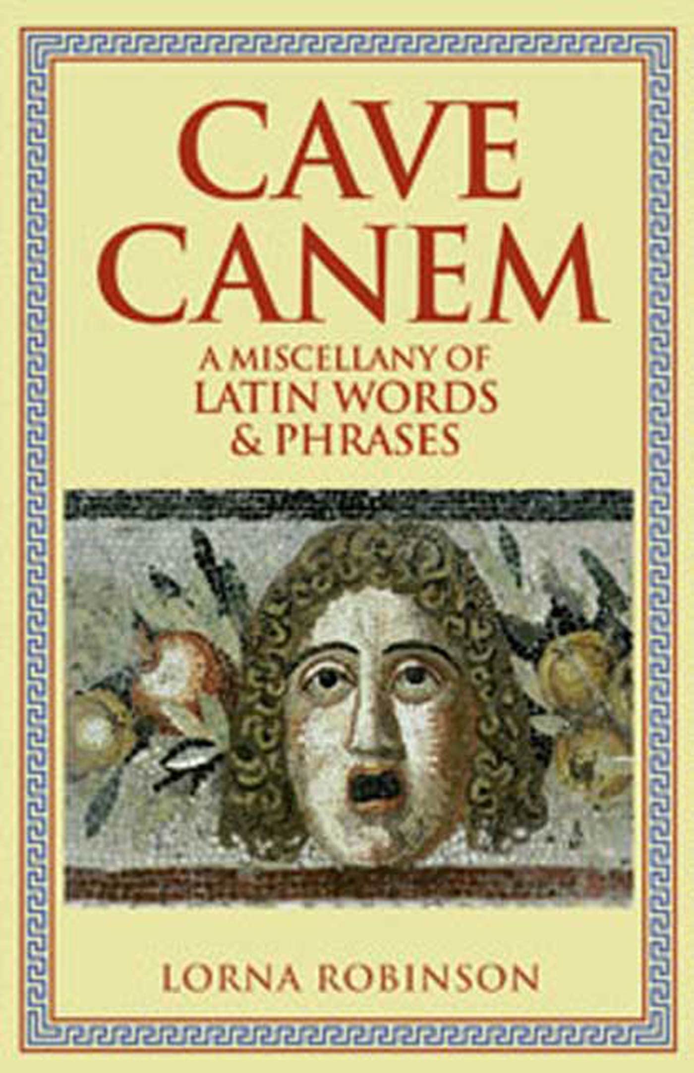 Cave Canem: A Miscellany of Latin Words and Phrases Books