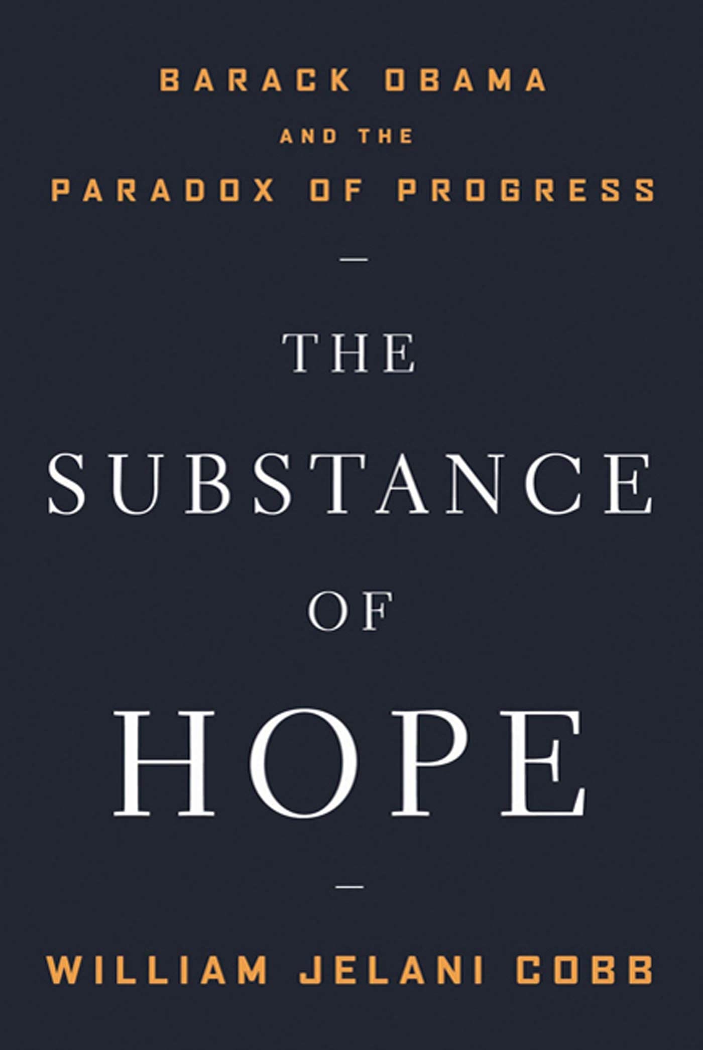 The Substance of Hope: Barack Obama and the Paradox of Progress Social Sciences
