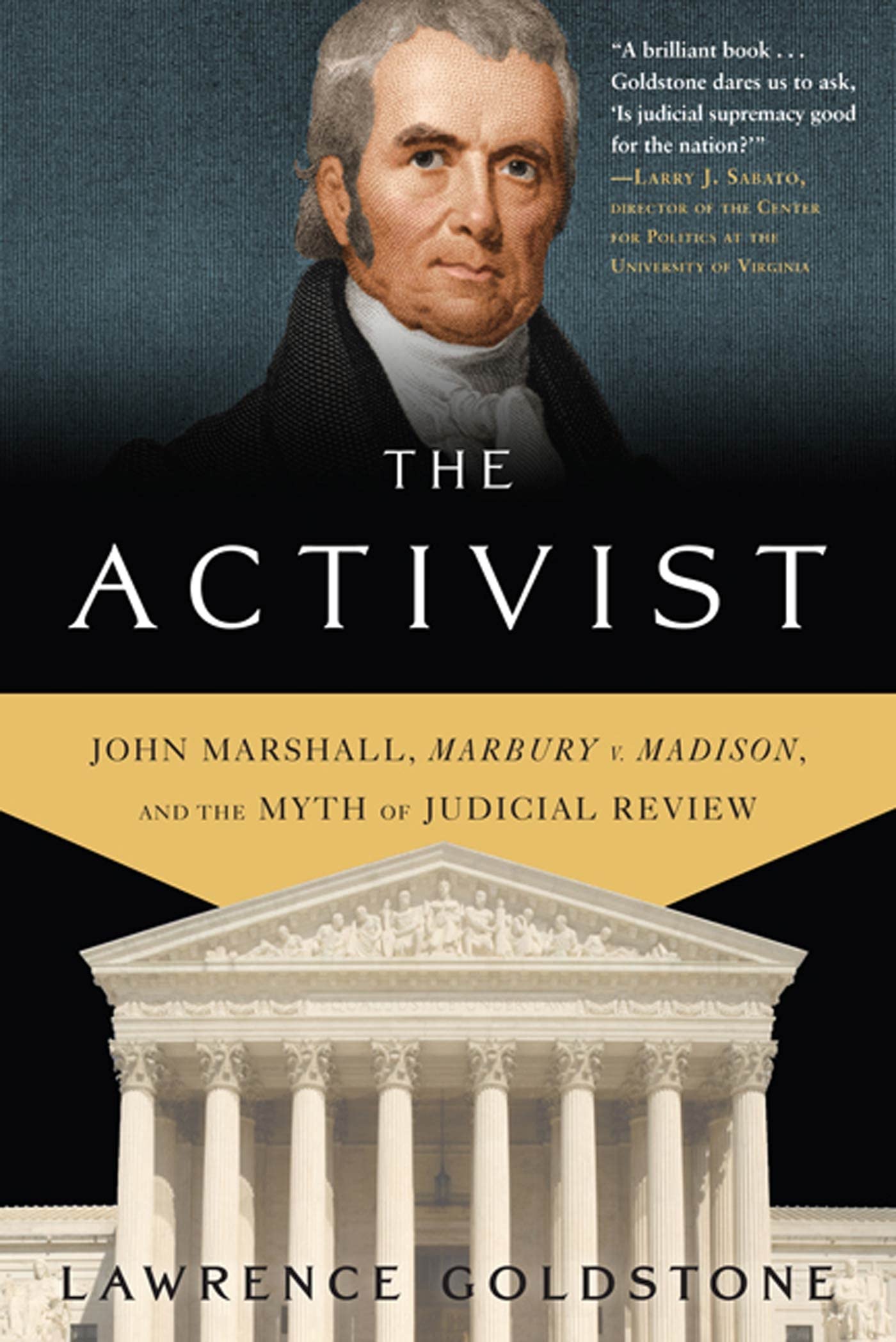 The Activist: John Marshall, Marbury v. Madison, and the Myth of Judicial Review Law