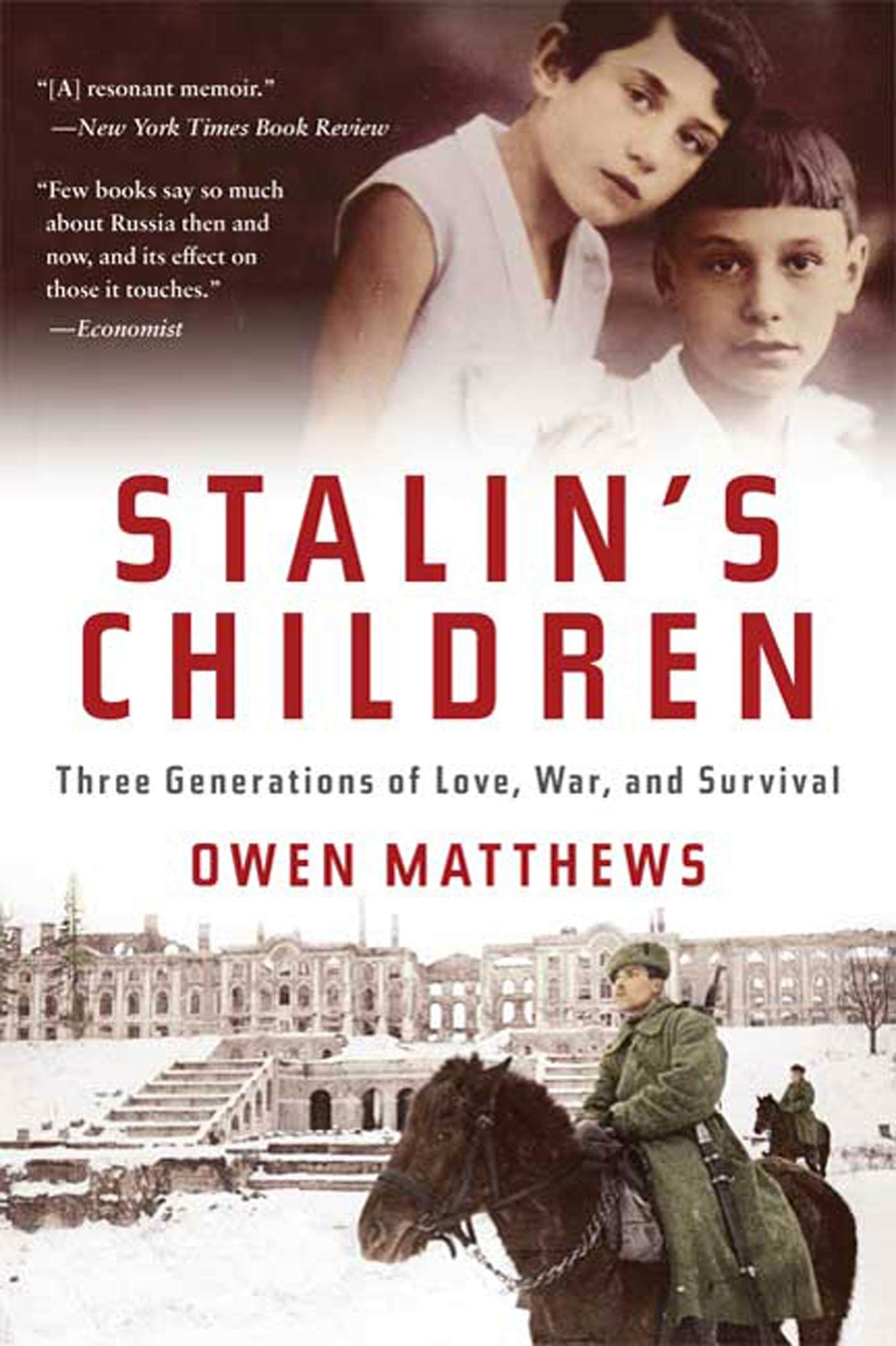 Stalin's Children: Three Generations of Love, War, and Survival Politics & History