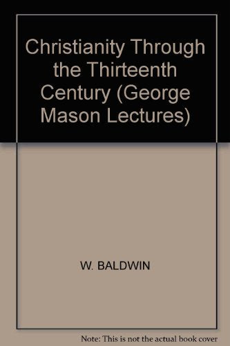 Christianity through the thirteenth century (Documentary history of Western civilization) Books