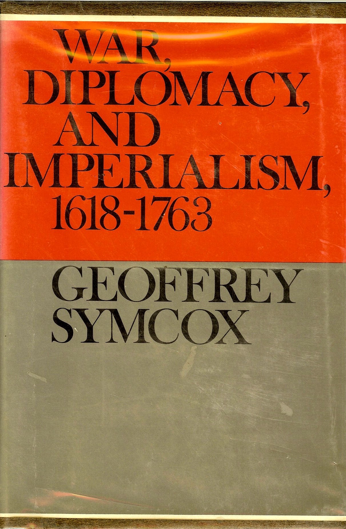 War, diplomacy, and imperialism, 1618-1763 (Documentary history of Western civilization) Books