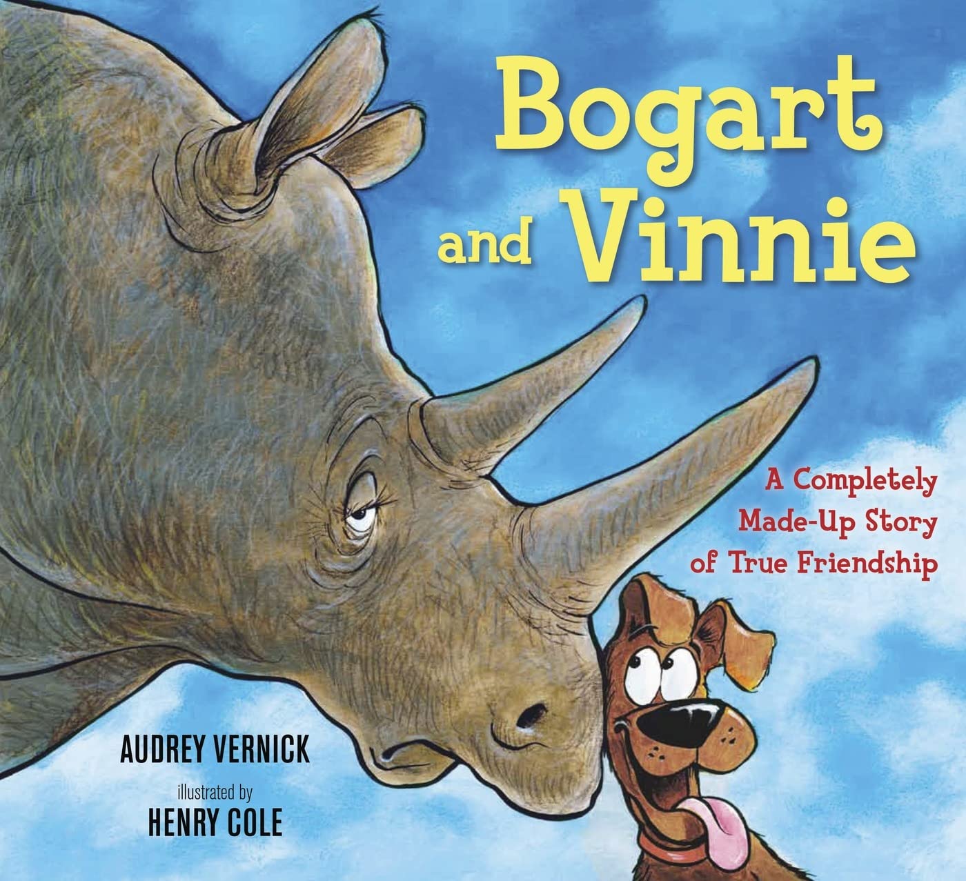 Bogart and Vinnie: A Completely Made-Up Story of True Friendship Non-fiction