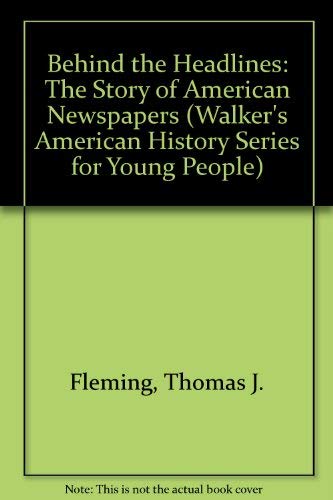 Behind the Headlines: The Story of American Newspapers book