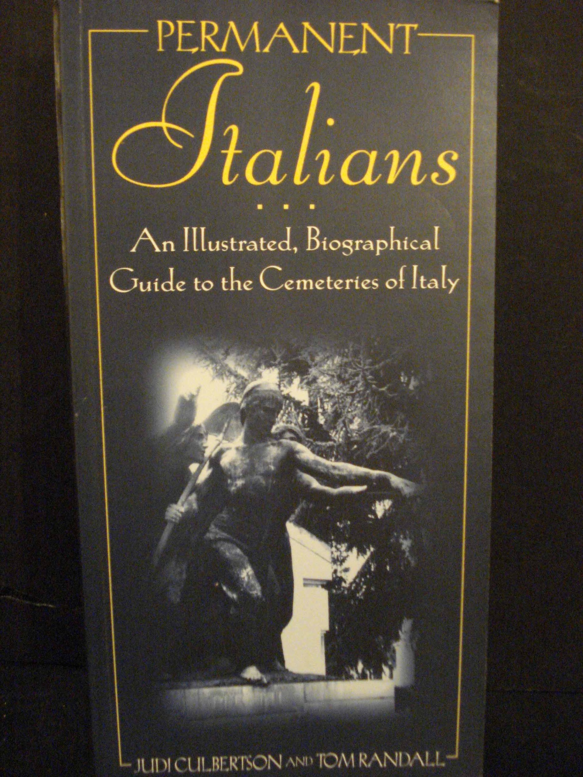Permanent Italians: An Illustrated Guide to the Cemeteries of Italy (The Permanent Series) Leisure, Home & Garden