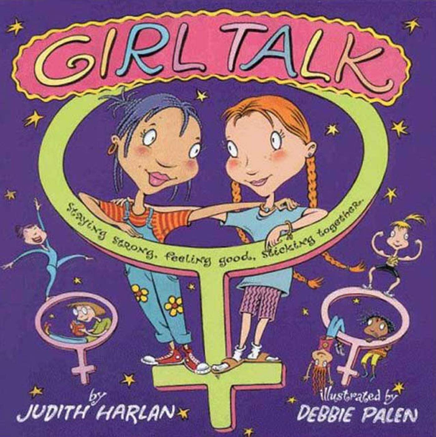 Girl Talk: Staying Strong, Feeling Good, Sticking Together book