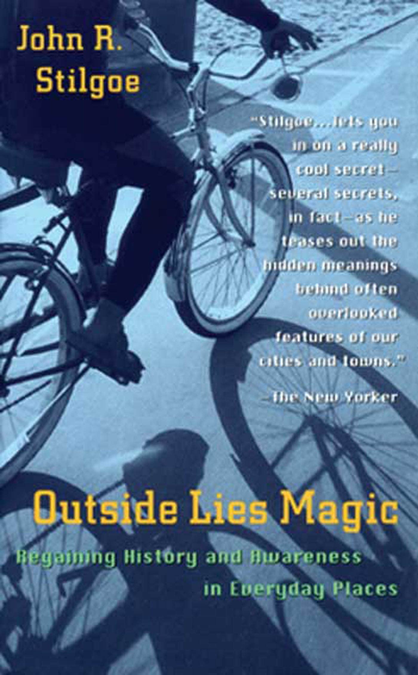 Outside Lies Magic: Regaining History and Awareness in Everyday Places Social Sciences