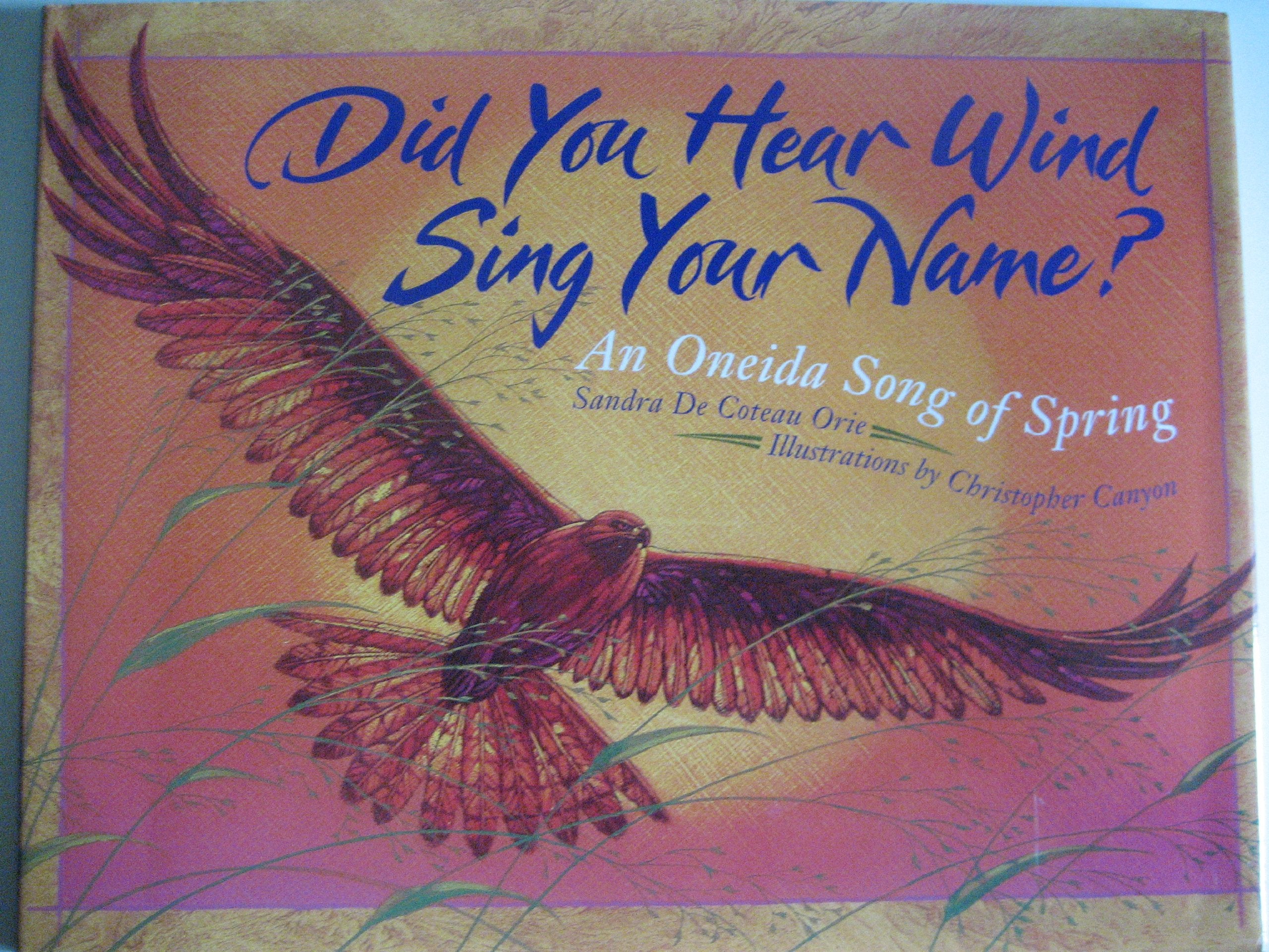 Did You Hear Wind Sing Your Name?: An Oneida Song of Spring Books
