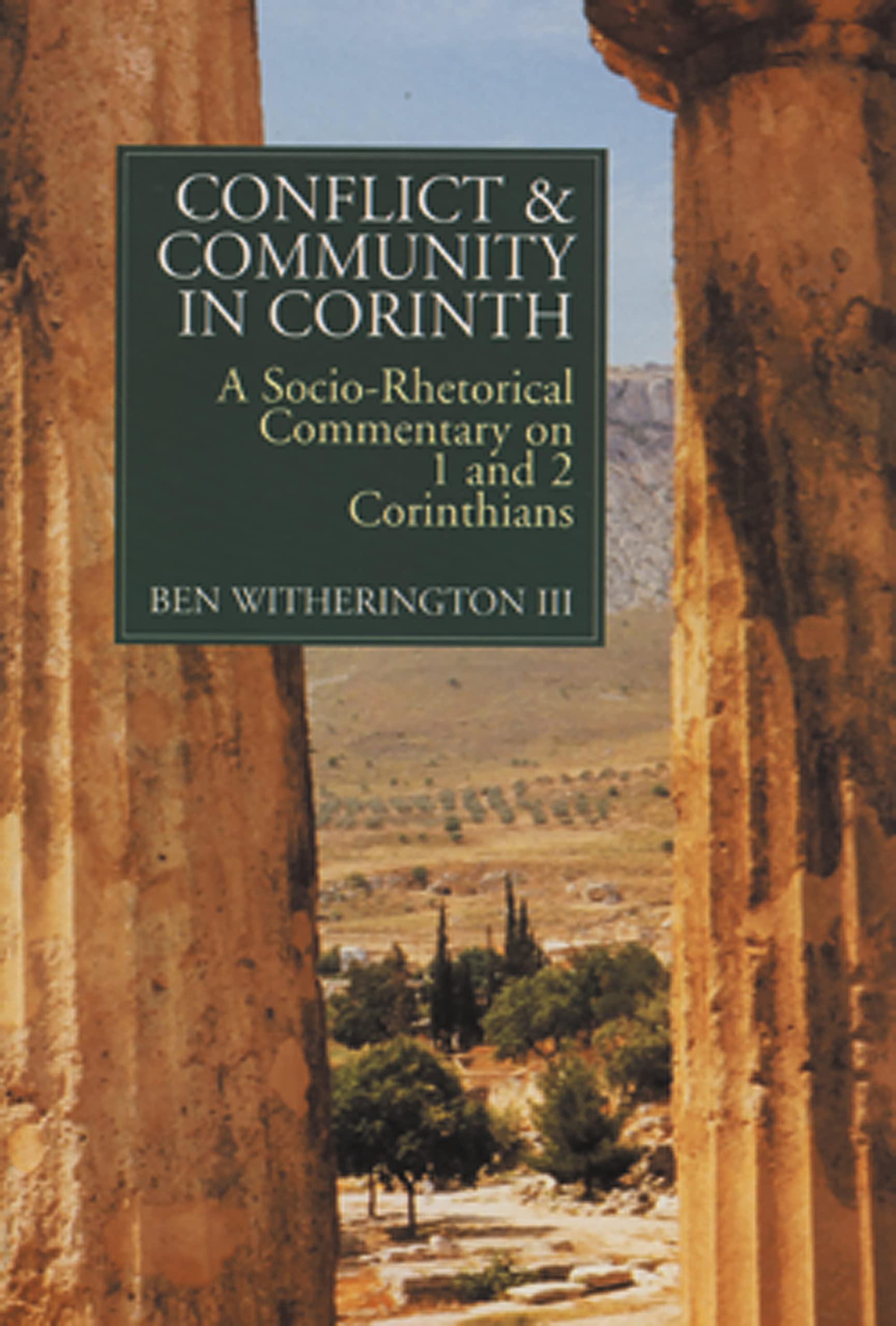 Conflict and Community in Corinth: A Socio-Rhetorical Commentary on 1 and 2 Corinthians Religion & Esotericism