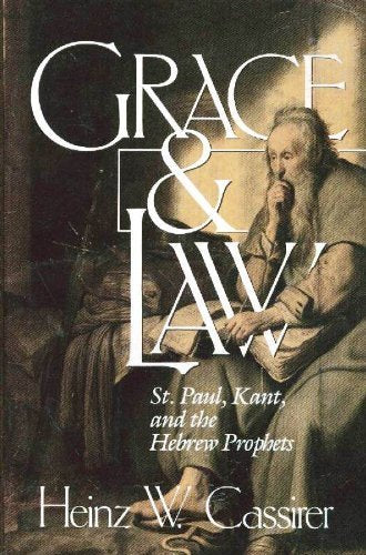 Grace and Law: St. Paul, Kant, and the Hebrew Prophets Religion & Esotericism