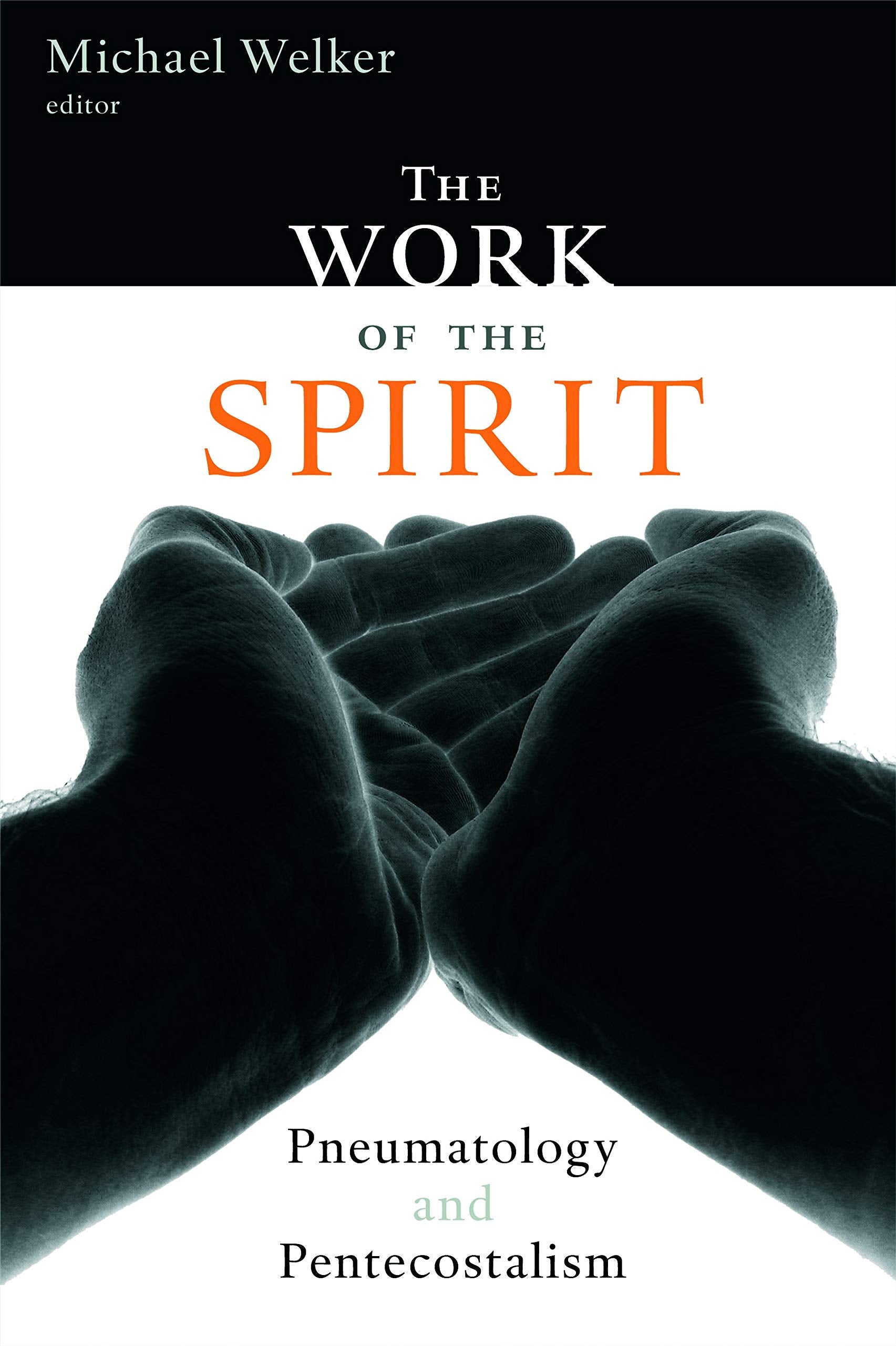 The Work of the Spirit: Pneumatology and Pentecostalism Religion & Esotericism