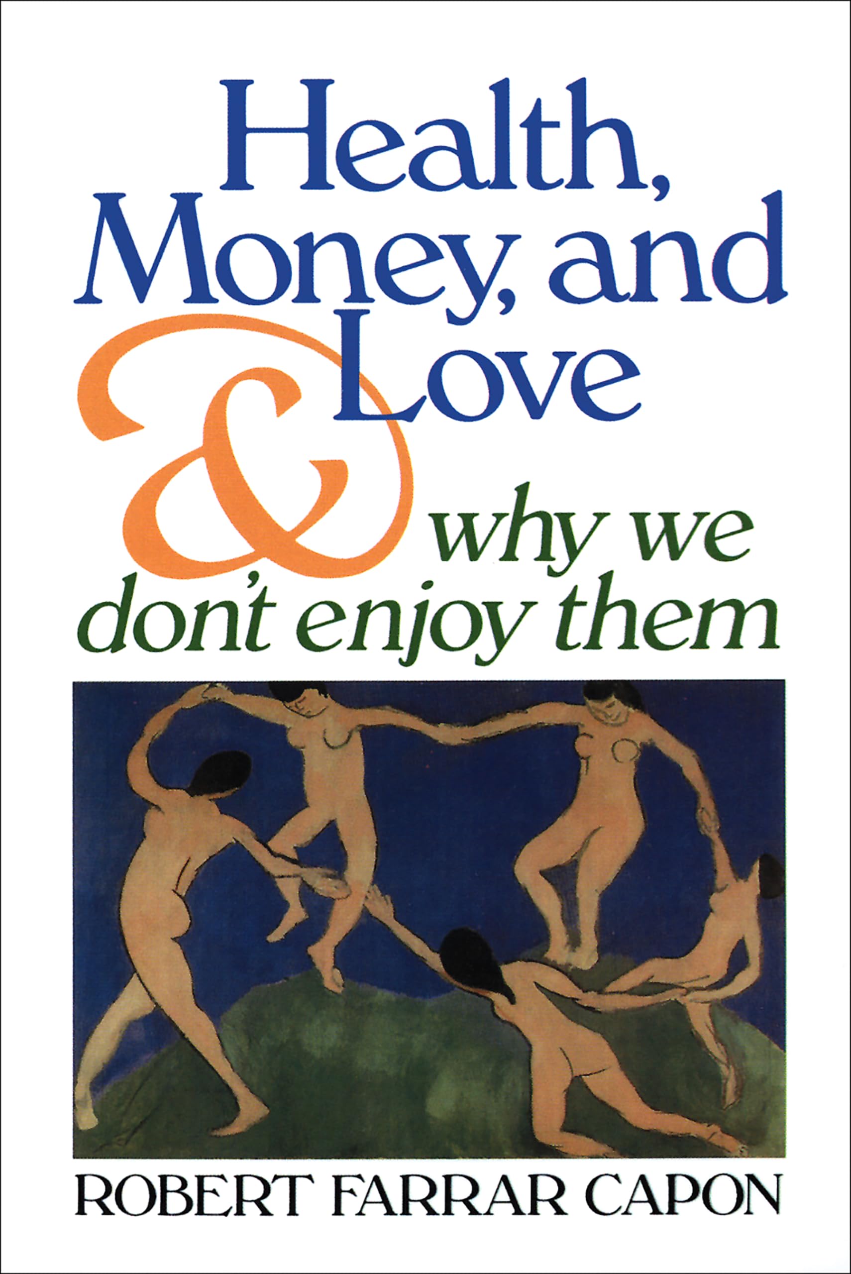 Health, Money, and Love . . . And Why We Don't Enjoy Them Religion & Esotericism
