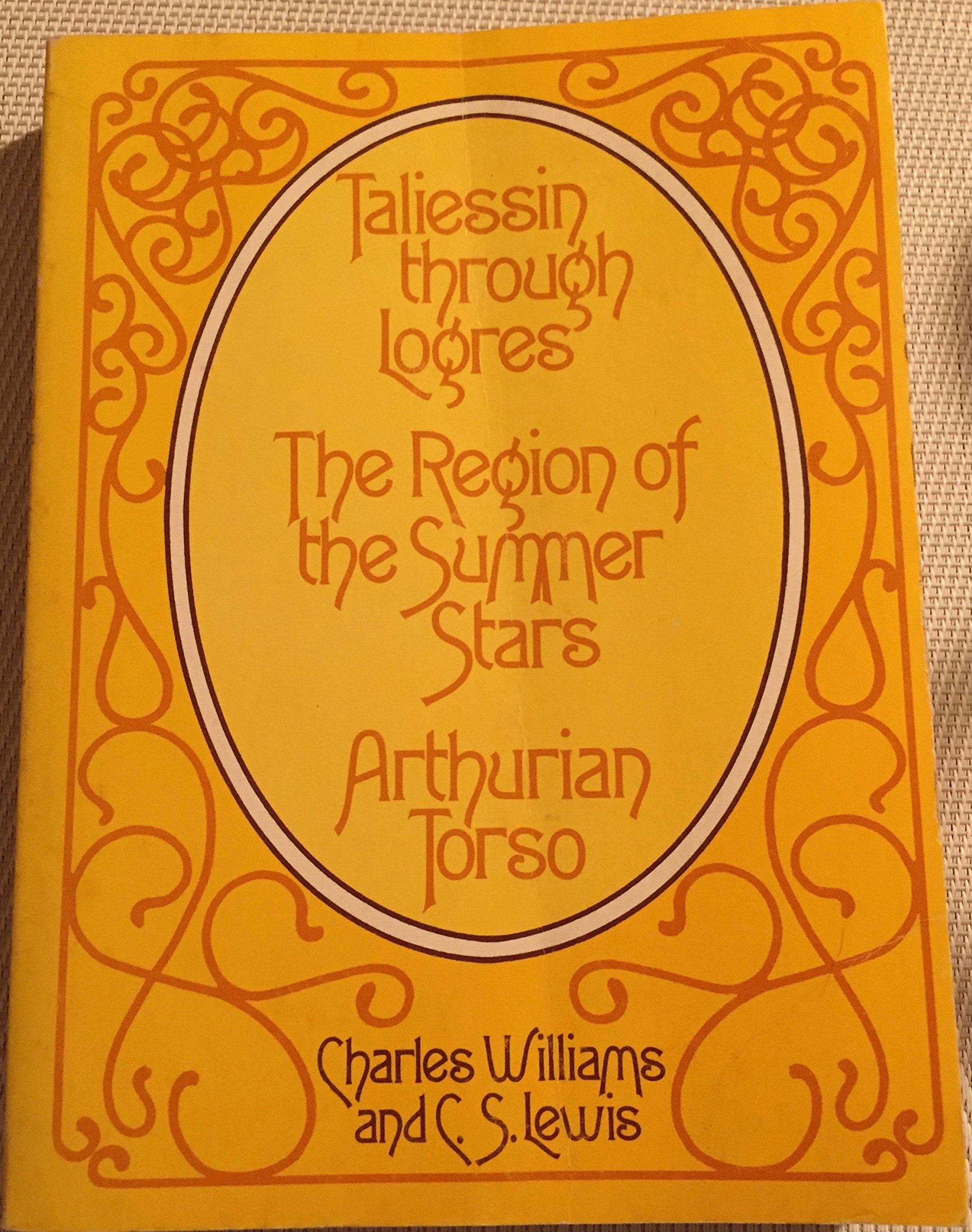 Taliessin through Logres, The Region of the Summer Stars, and Arthurian Torso Books