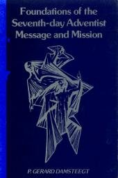 Foundations of the Seventh-day Adventist Message and Mission Religion & Esotericism