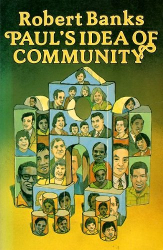 PAUL'S IDEA OF COMMUNITY the early house churches in their historical setting Books