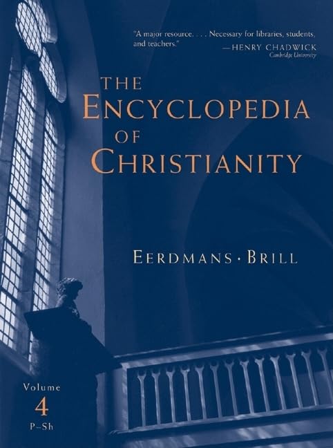 The Encyclopedia of Christianity: P-Sh Philosophy