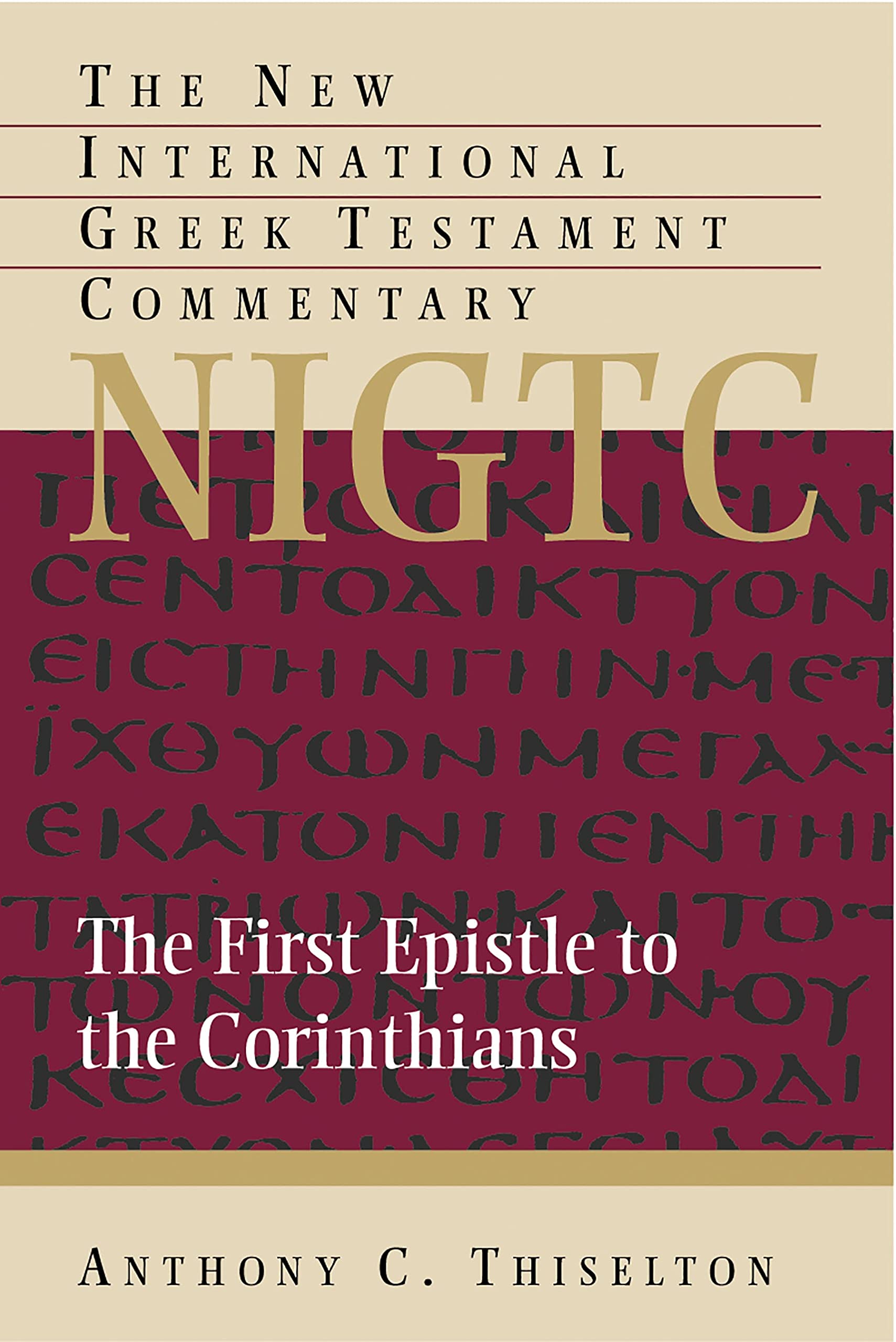 The First Epistle to the Corinthians: A Commentary on the Greek Text (NEW INTERNATIONAL GREEK TESTAMENT COMMENTARY) Religion & Esotericism