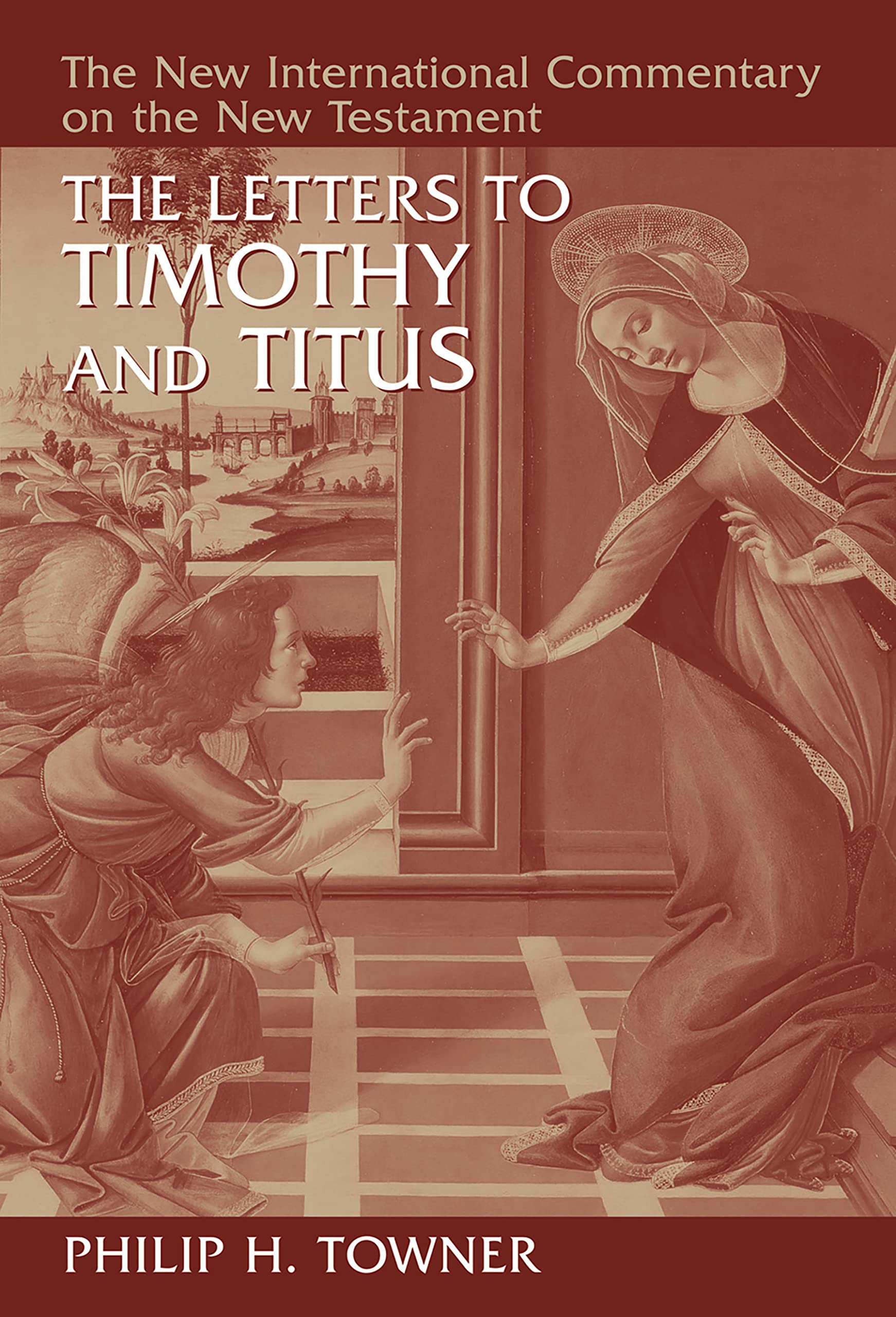 The Letters to Timothy and Titus (NEW INTERNATIONAL COMMENTARY ON THE NEW TESTAMENT) Religion & Esotericism