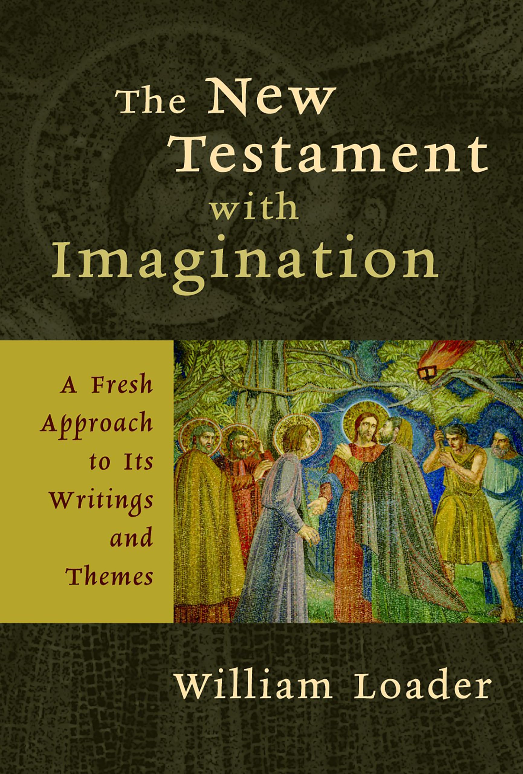 The New Testament with Imagination: A Fresh Approach to Its Writings and Themes Religion & Esotericism