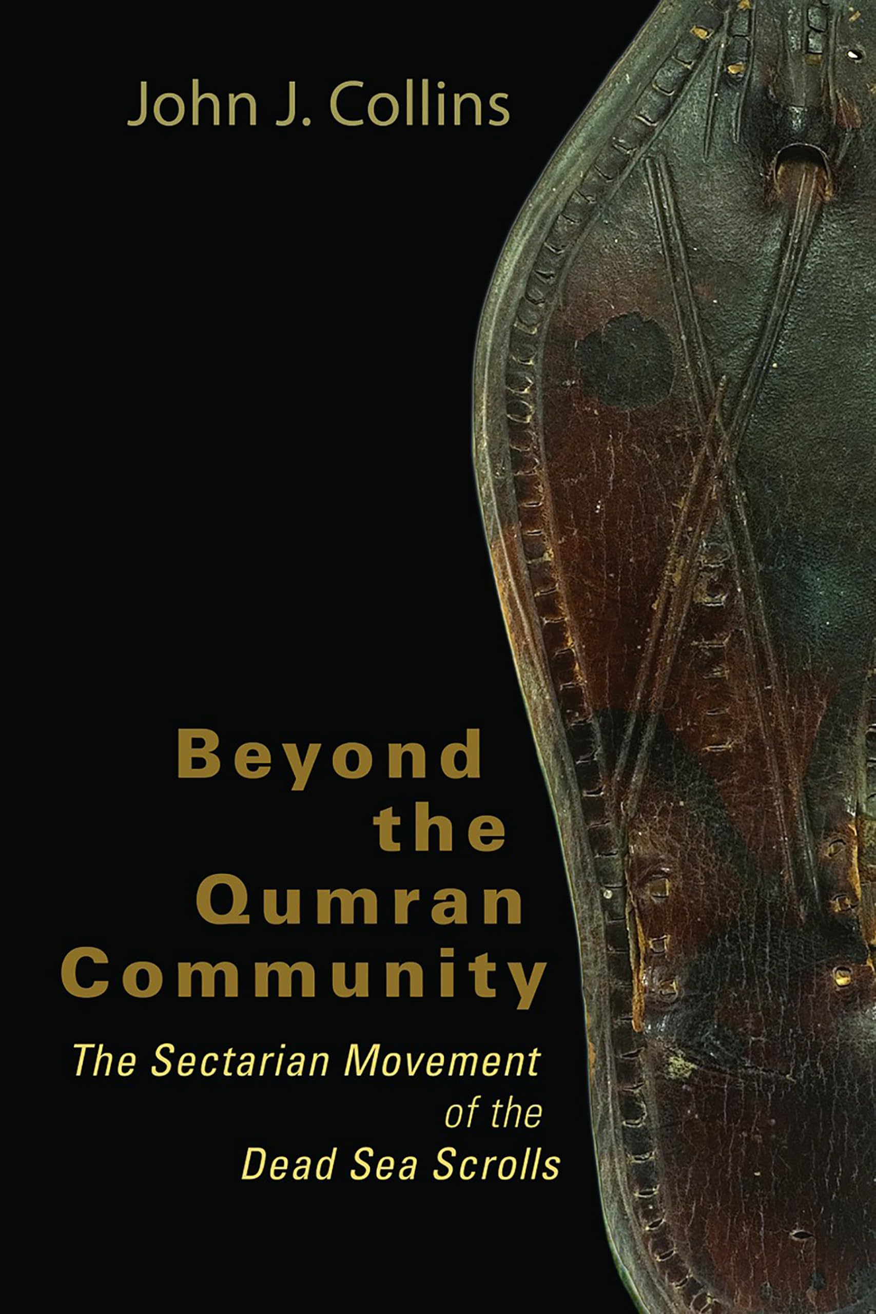 Beyond the Qumran Community: The Sectarian Movement of the Dead Sea Scrolls Philosophy