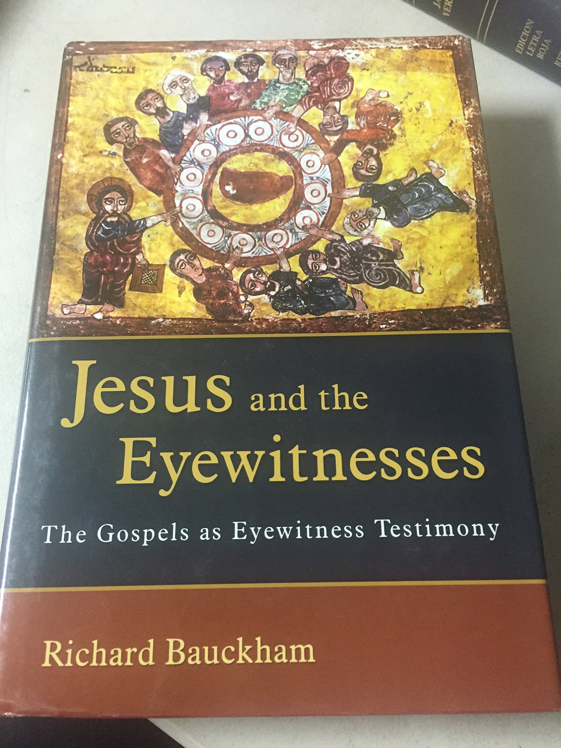 Jesus and the Eyewitnesses: The Gospels as Eyewitness Testimony Philosophy