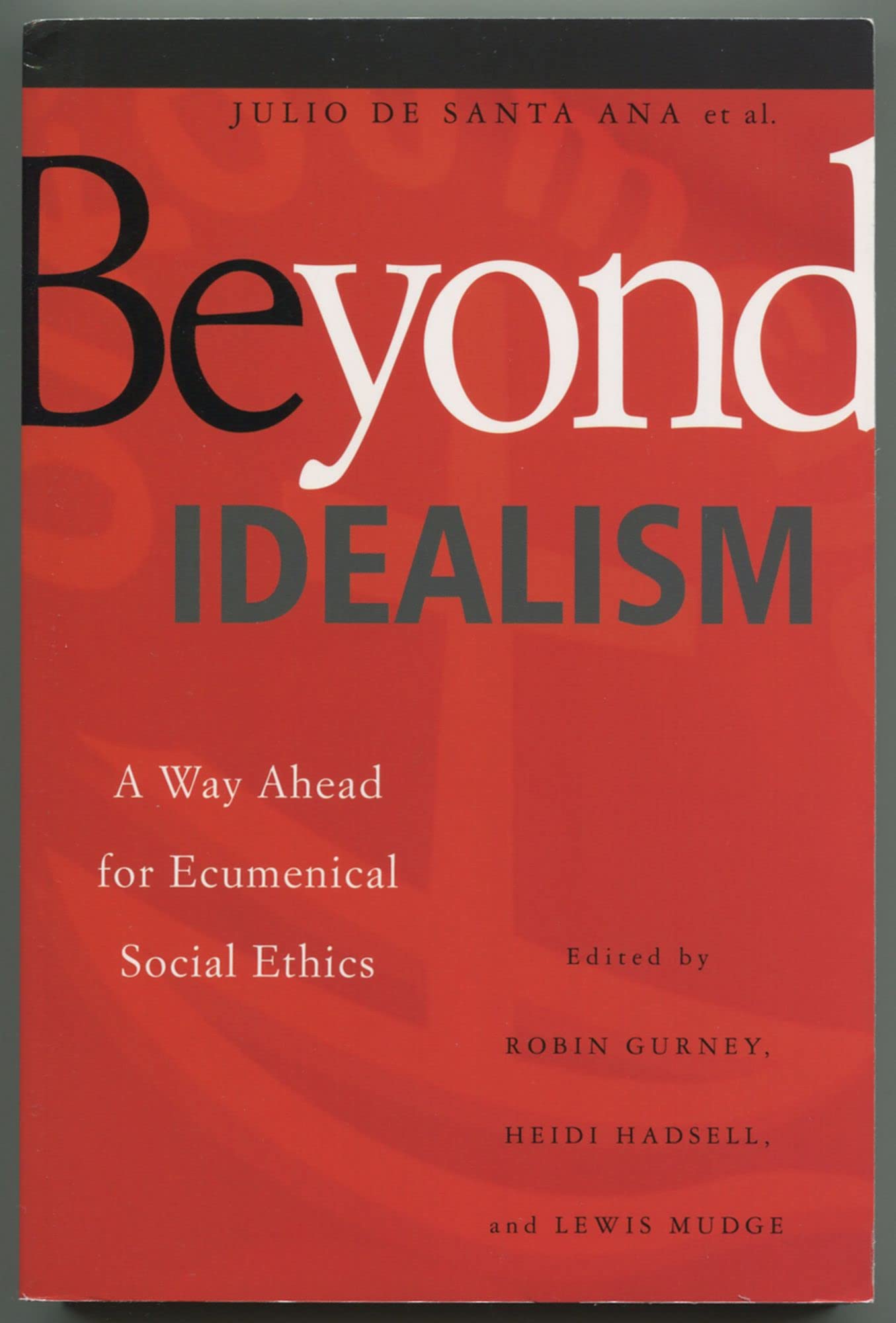 Beyond Idealism: A Way Ahead for Ecumenical Social Ethics Philosophy