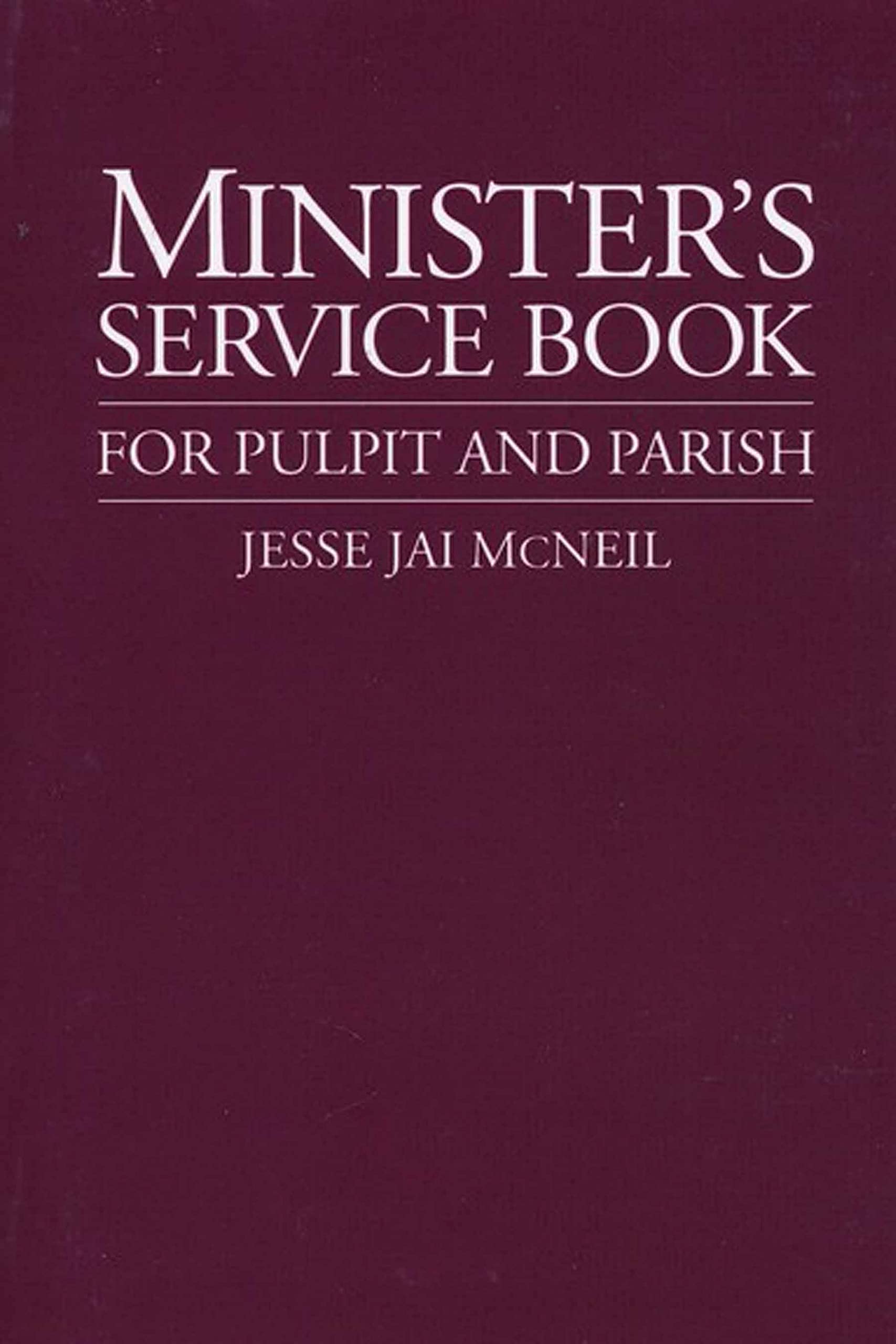 Minister's Service Book: For Pulpit and Parish Politics & History