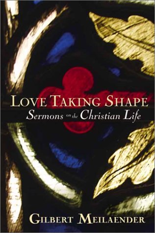 Love Taking Shape: Sermons on the Christian Life Religion & Esotericism