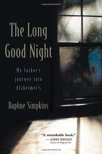 The Long Good Night: My Father's Journey into Alzheimer's book