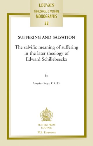 Suffering and Salvation: The Salvific Meaning of Suffering in the Later Theology of Edward Schillebeeckx (Louvain Theological & Pastoral Monographs, Band 33) Religion & Esotericism