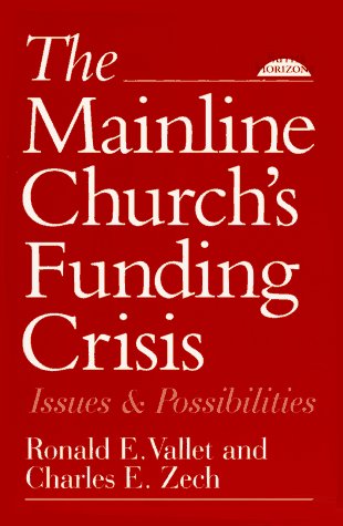 The Mainline Church's Funding Crisis: Issues and Possibilities (Faith's Horizons) Business, Finance & Career