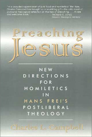 Preaching Jesus: New Directions for Homiletics in Hans Frei's Postliberal Theology Religion & Esotericism