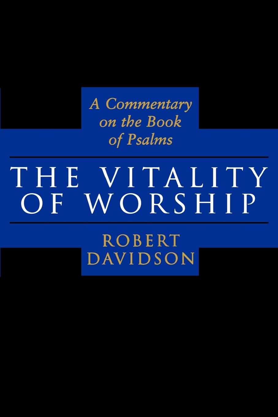 The Vitality of Worship: A Commentary on the Book of Psalms Religion & Esotericism