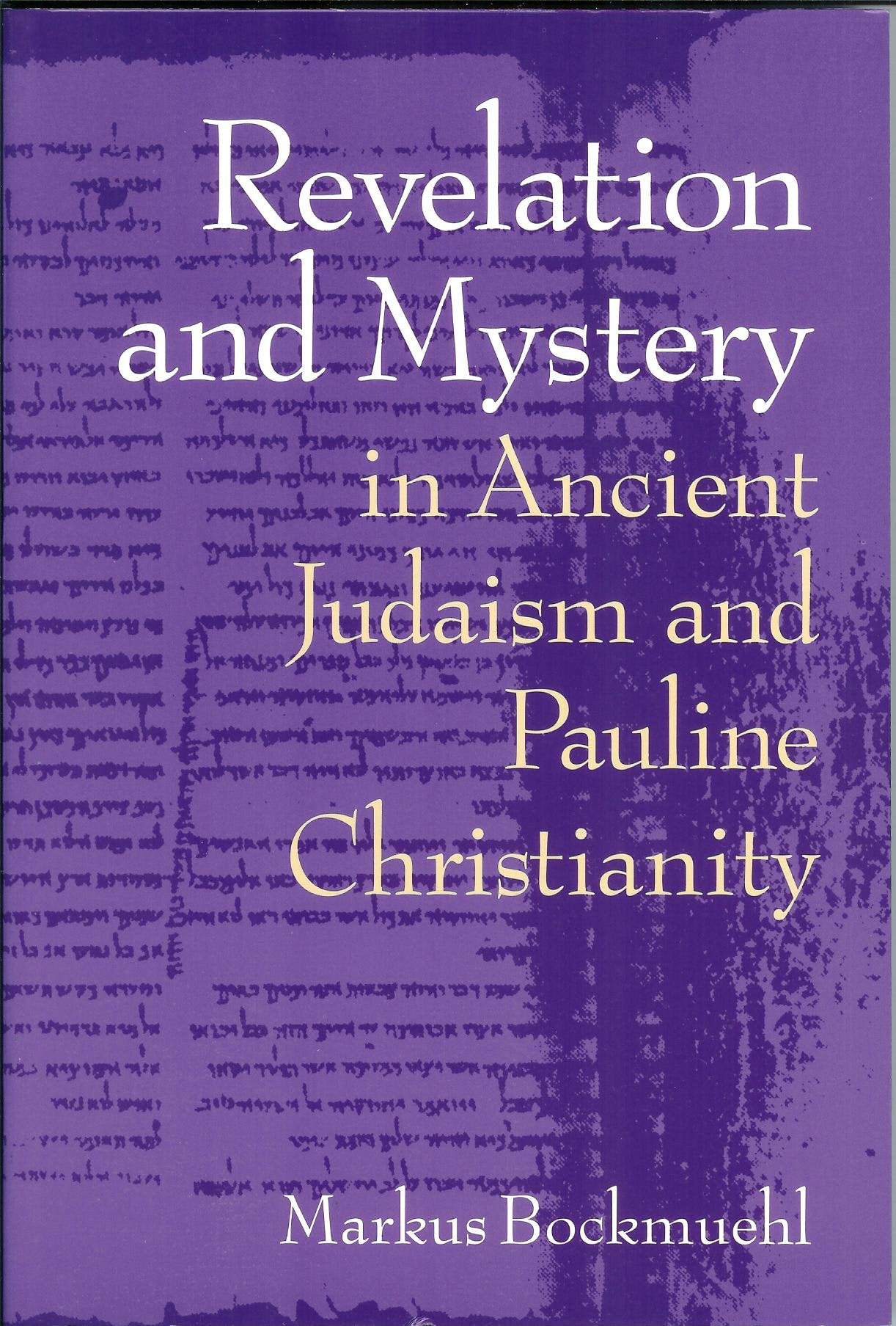 Revelation and Mystery in Ancient Judaism and Pauline Christianity Philosophy