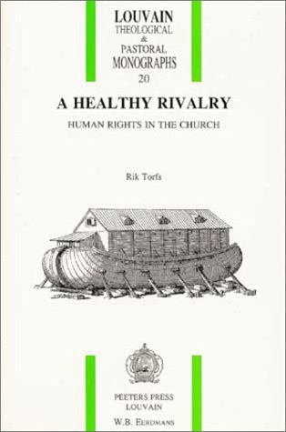 A Healthy Rivalry: Human Rights and the Church (Louvain Theological and Pastoral Monographs) Religion & Esotericism