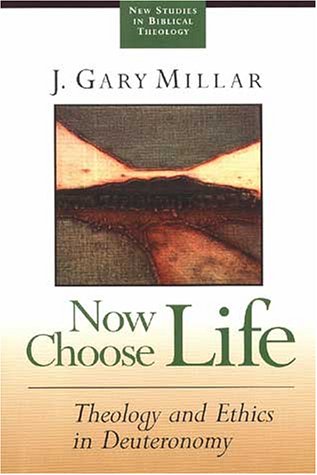 Now Choose Life: Theology and Ethics in Deuteronomy (New Studies in Biblical Theology) Religion & Esotericism