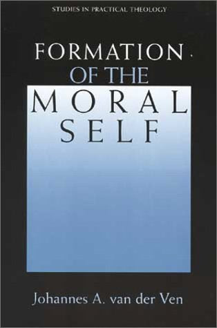 Formation of the Moral Self (Studies in Practical Theology) Philosophy