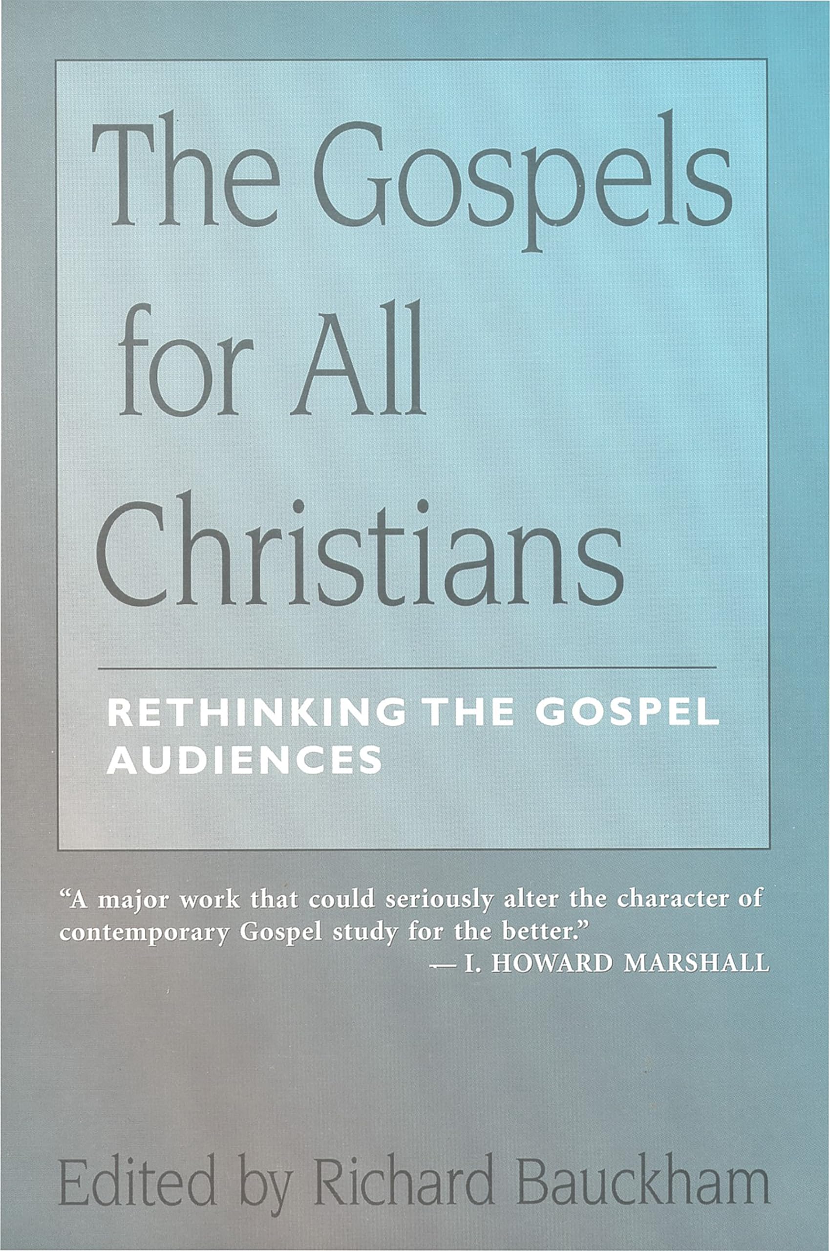The Gospels for All Christians: Rethinking the Gospel Audiences book