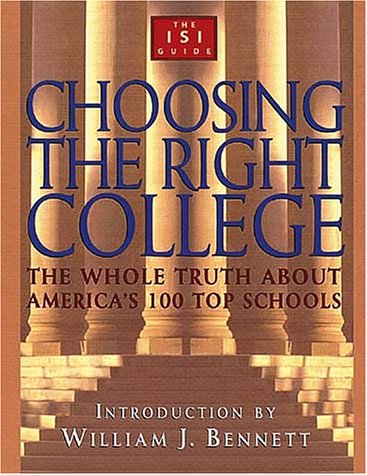 Choosing the Right College: The Whole Truth About America's 100 Top Schools book
