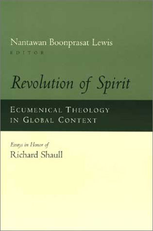 Revolution of Spirit: Ecumenical Theology in Global Context : Essays in Honor of Richard Shaull Religion & Esotericism