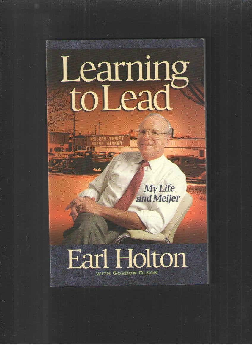 Learning to Lead: My Life and Meijer Business, Finance & Career